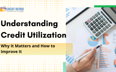 Understanding Credit Utilization: Why It Matters and How to Improve It 