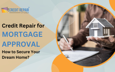 Credit Repair for Mortgage Approval: How to Secure Your Dream Home 