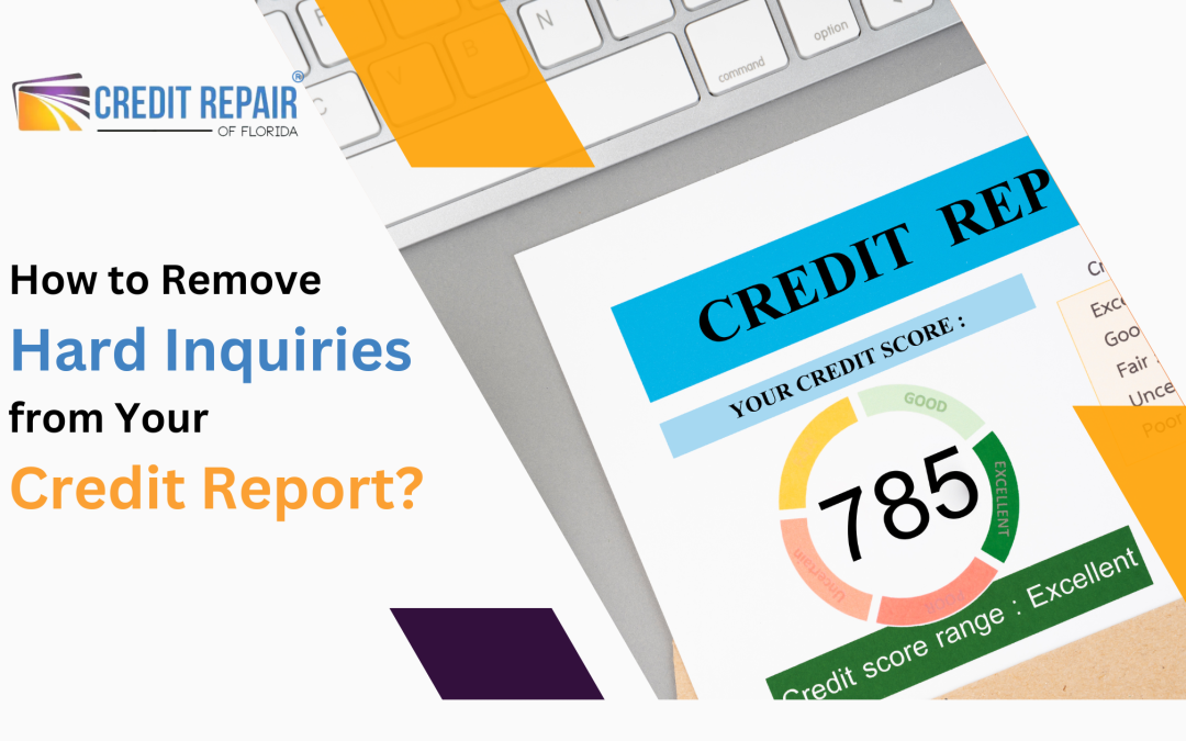 How to Remove Hard Inquiries from Your Credit Report?