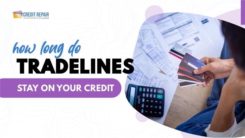 How Long Do Tradelines Stay on Your Credit