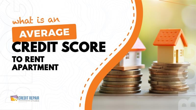 Average Credit Score to Rent an Apartment