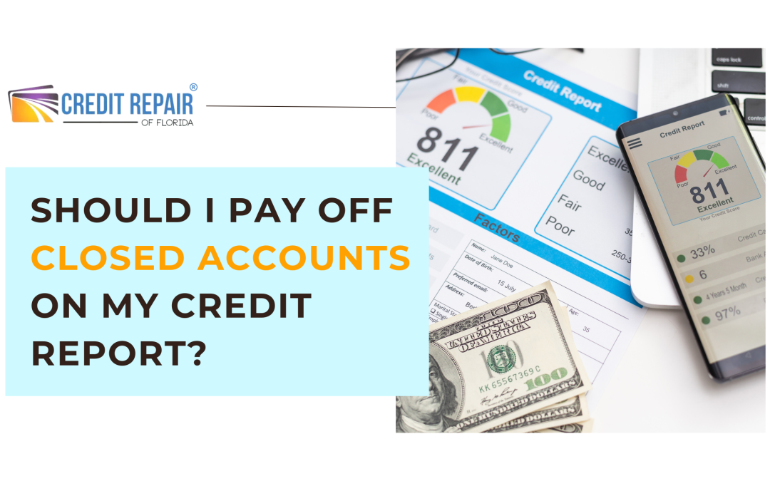 Should I Pay Off Closed Accounts on My Credit Report