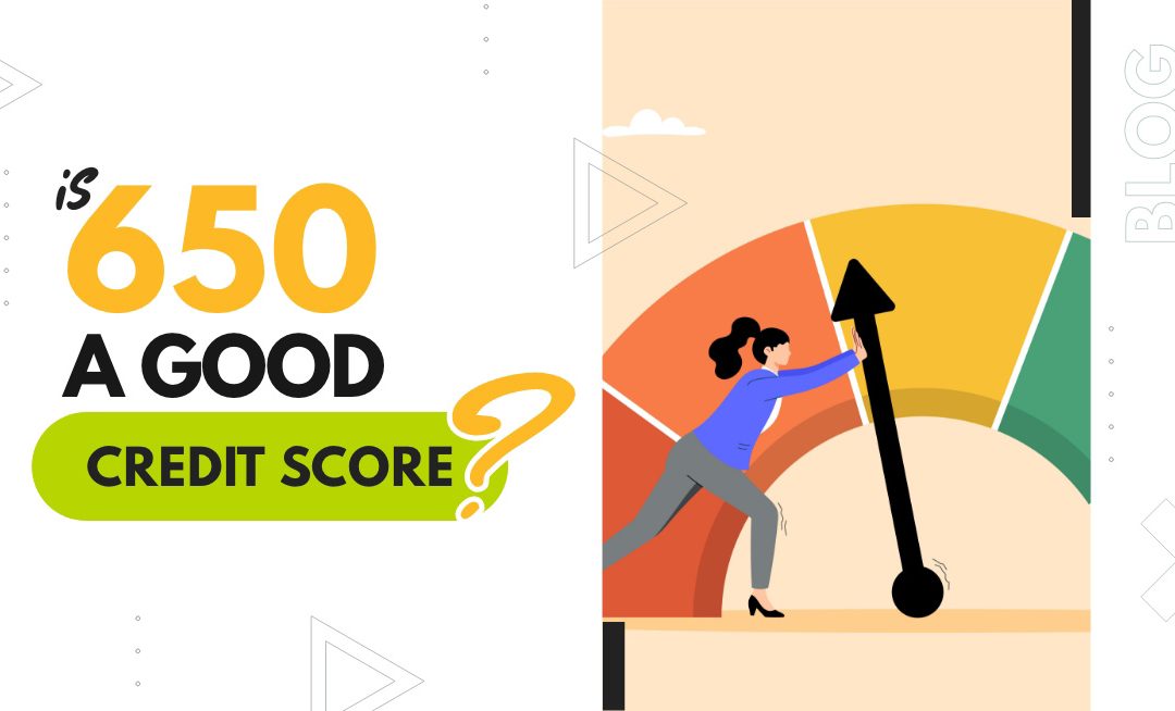 Is 650 a Good Credit Score
