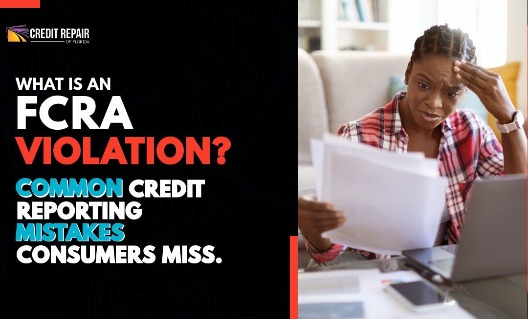 Credit Repair of Florida graphic titled “What Is an FCRA Violation? Common credit reporting mistakes consumers miss” beside a worried woman reviewing documents in front of a laptop.