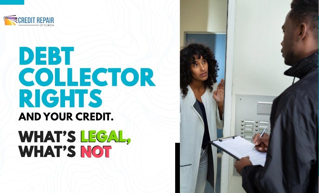Credit Repair of Florida graphic titled “Debt Collector Rights and Your Credit – What’s Legal, What’s Not” next to a woman talking to a debt collector holding a clipboard at her front door.