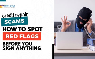 Credit Repair Scams: How to Spot Red Flags Before You Sign Anything