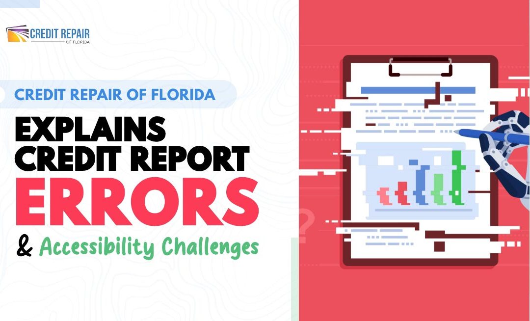 Credit Repair of Florida graphic about credit report errors and accessibility challenges with a digital clipboard illustration