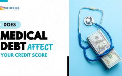 Does Medical Debt Affect Your Credit Score? A Complete Guide for Credit Repair Consumers