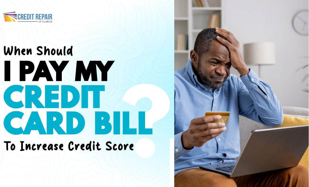 Man holding a credit card and looking stressed beside text asking when to pay a credit card bill to increase credit score